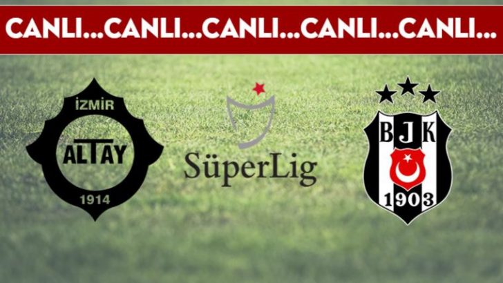 CANLI ANLATIM | Altay – Beşiktaş (20.00)