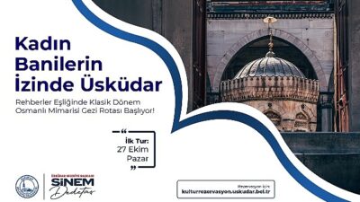 Bayan Banilerin İzinde Üsküdar Seyahat Tipi Başlıyor
