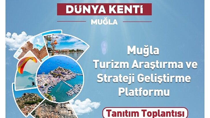 Muğla Büyükşehir Belediyesi Turizm Araştırma ve Strateji Geliştirme Platformu’nu tanıtıyor