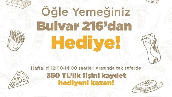 Bulvar 216’da Öğle Yemeği Harcamalarınız Hediye Kazandırıyor!