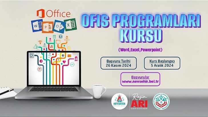 Nevşehir Belediyesi Gençlik ve Spor Hizmetleri Müdürlüğü bünyesinde “Ofis Programları Kullanım Kursu” açılıyor.
