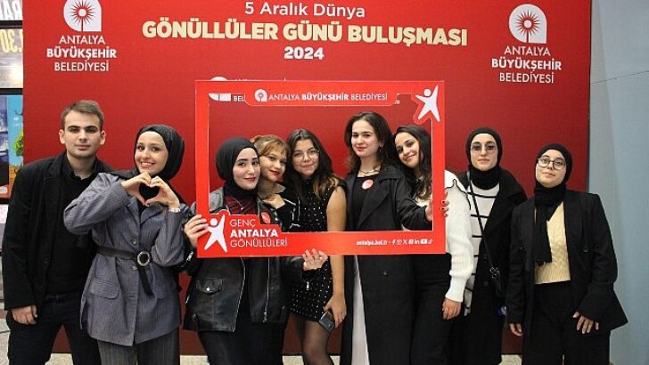 Antalya Büyükşehir Gönüllüler Günü’nü gençlerle kutladı