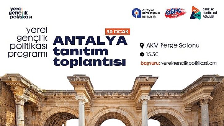 Antalya Mahallî Gençlik Siyaseti programı başlıyor