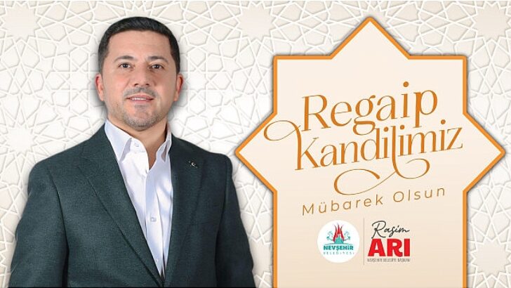 Belediye Başkanı Rasim Arı’dan Regaip Kandili Bildirisi
