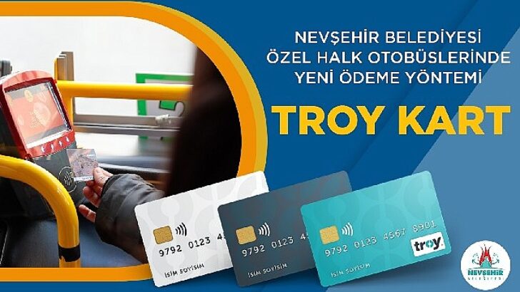 Nevşehir Belediyesi Özel Halk Otobüslerinde “Troy Kart” Devri