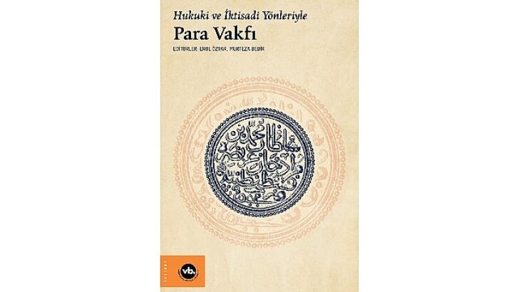 Osmanlı’da iktisat ve hukuk tertibine farklı bir bakış “Hukuki ve İktisadi Taraflarıyla Para Vakfı”