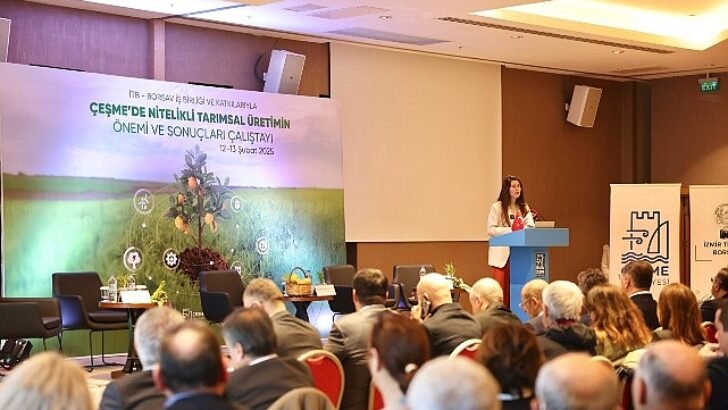 Çeşme’de Nitelikli Ziraî Üretimin Değeri ve Sonuçları Çalıştayı başladı
