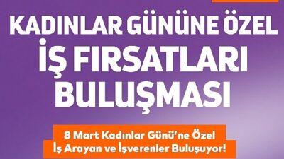 Bakırköy’de Bayanlar Günü’ne özel “İş Fırsatları Buluşması”