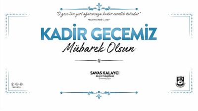 Belediye başkanı savaş kalaycı’nın kadir gecesi bildirisi