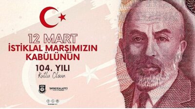 Lider Kalaycı’nın  istiklal marşımızın kabulü ve Mehmet Akif Ersoy’u anma günü iletisi