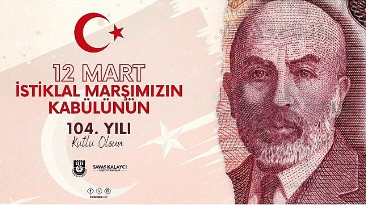 Lider Kalaycı’nın istiklal marşımızın kabulü ve Mehmet Akif Ersoy’u anma günü iletisi