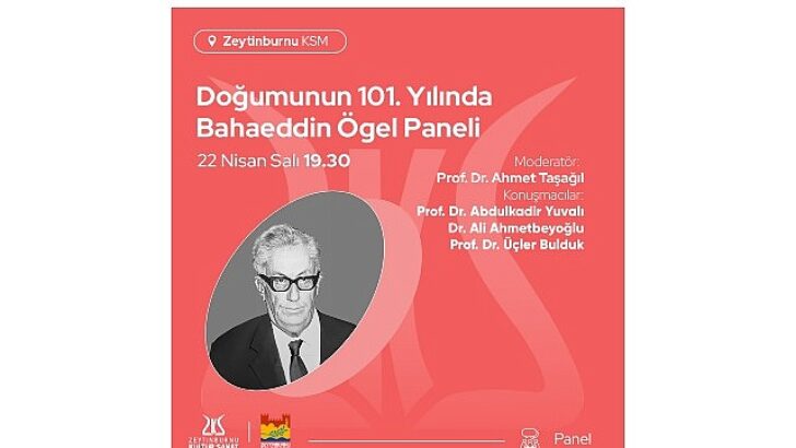 Doğumunun 101. Yılında Bahaeddin Ögel Paneli, Zeytinburnu Kültür Sanat’ta!