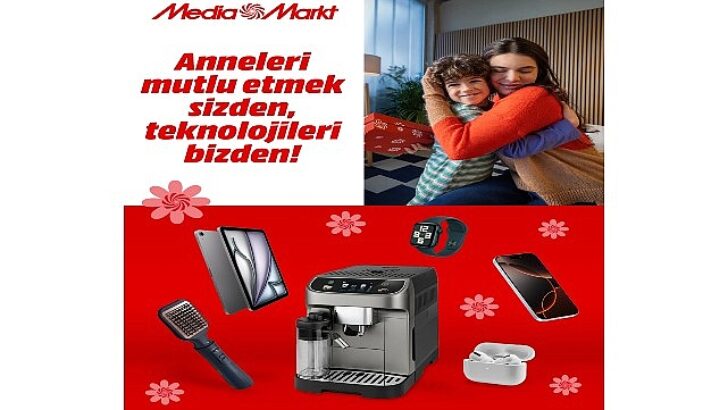 MediaMarkt Türkiye’den Anneler Günü’ne özel kampanya!