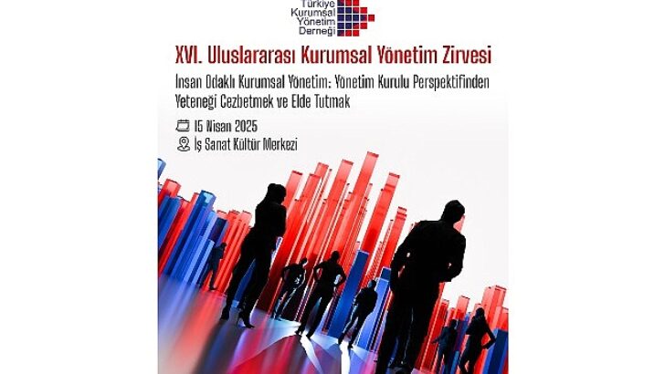 XVI. Milletlerarası Kurumsal İdare Tepesinde Yetenek Yönetimi Masaya Yatırılacak