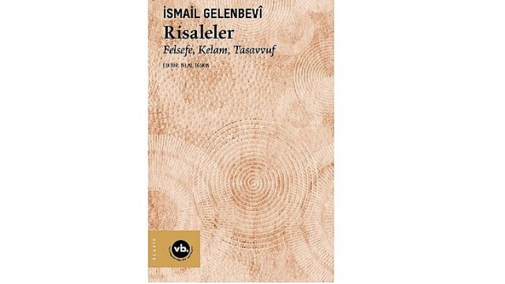 İsmail Gelenbevî’nin eski problemleri ve tahlilleri irdeleyen eşsiz yapıtı: “Risaleler”