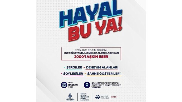 Enstitü İstanbul İSMEK “Hayal Bu Ya!” Şenliği Başlıyor