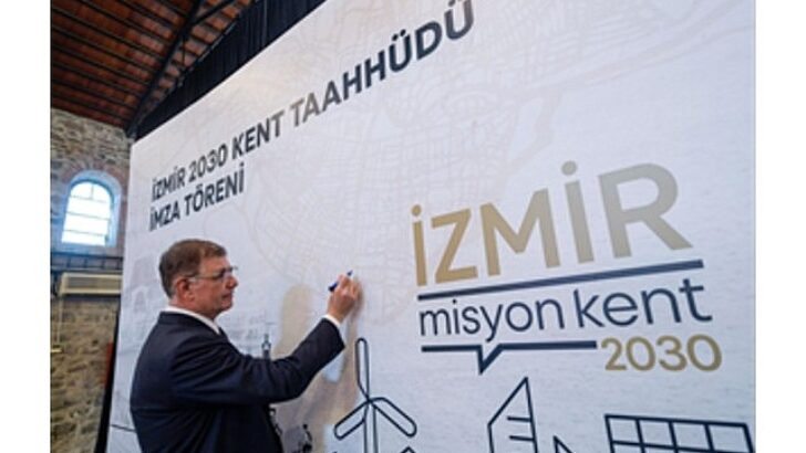 İmzalar İzmir 2030 Kent Taahhüdü için atıldı