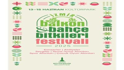 İzmir’in birinci Balkon ve Bahçe Bitkileri Şenliği başlıyor
