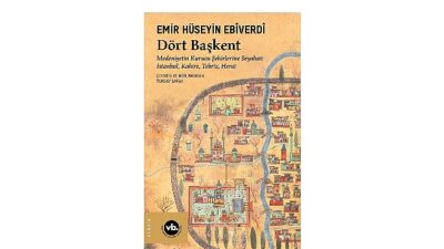 Manzum seyahatnamelerin en eskilerinden “Dört Başkent”le medeniyetin kurucu kentlerine seyahat