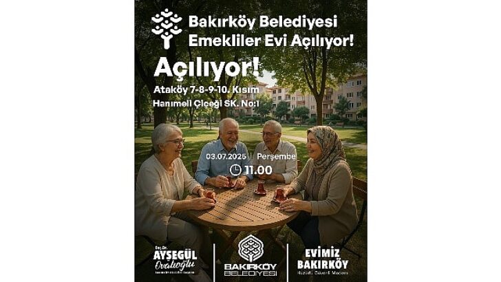 Bakırköy Belediyesi Emekliler Meskeni Açılıyor!