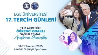 Ege Üniversitesi 17. Tercih Günleri 30-31 Temmuz’da…