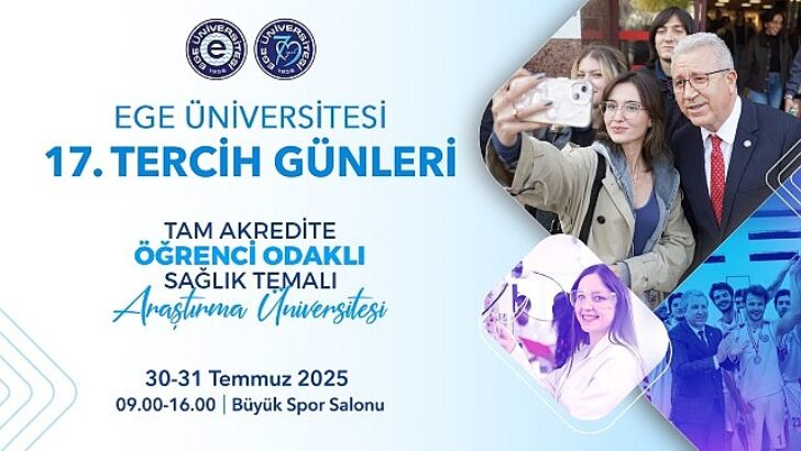 Ege Üniversitesi 17. Tercih Günleri 30-31 Temmuz’da…