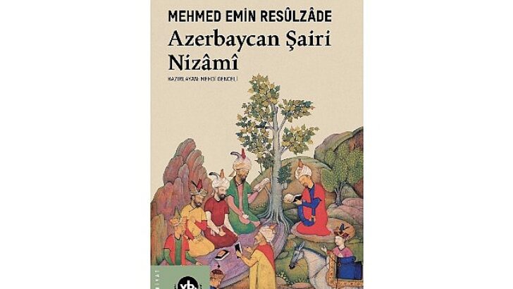Türk-İslam şiirinin büyük ismi Nizâmî-i Gencevî’ye dair arşivlik bir kitap: “Azerbaycan Şairi Nizâmî”