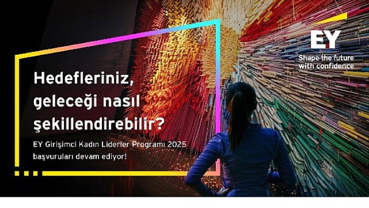 EY Teşebbüsçü Bayan Başkanlar Programı 2025 müracaatları 31 Ağustos tarihine kadar uzatıldı
