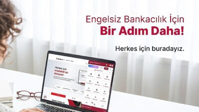 Destekbank’tan “Engelsiz Dijital Bankacılık” Tecrübesi