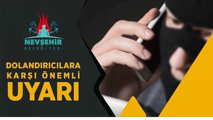 Nevşehir Belediyesi’nden Dolandırıcılara Karşı İkaz