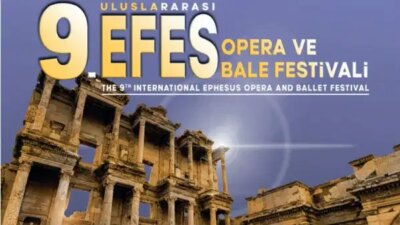 9. Milletlerarası Efes Opera ve Bale Şenliği, 26 Haziran’da başlayacak