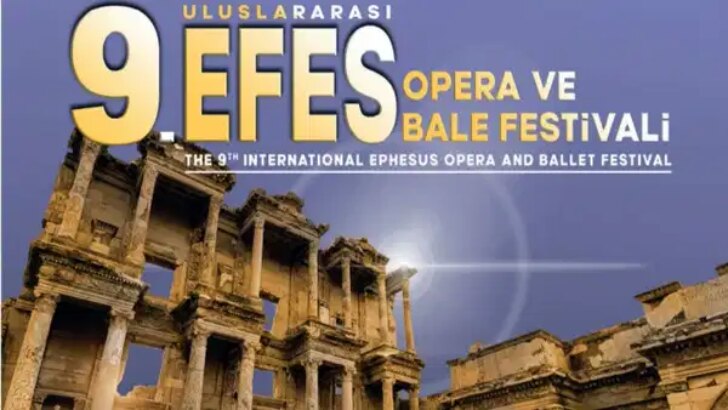 9. Milletlerarası Efes Opera ve Bale Şenliği, 26 Haziran’da başlayacak